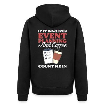 If It Involves Event Planning & Coffee I'm In - Unisex Premium Bio Zip Hoodie - Schwarz - Hinten - Nico (187cm)