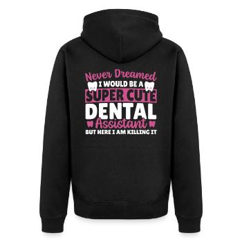 Dental Assistant Here I Am Killing It Dental - Unisex Premium Organic Zip Hoodie - black - Back - Nico (187cm)