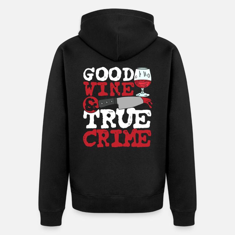 Bon vin et vrais crimes - Veste à capuche bio Premium Unisexe - noir