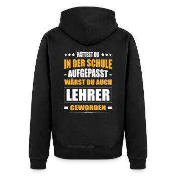 Hättest Du In Der Schule Aufgepasst Lehrer - Unisex Premium Bio Zip Hoodie - Schwarz - Hinten - Nico (187cm)