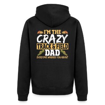 I'm The Crazy Track & Field Dad Everyone Warned - Unisex Premium Organic Zip Hoodie - black - Back - Nico (187cm)