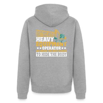 Don't Mess With A Heavy Equipment Operator - Unisex Premium Organic Zip Hoodie - heather grey - Back - Nico (187cm)