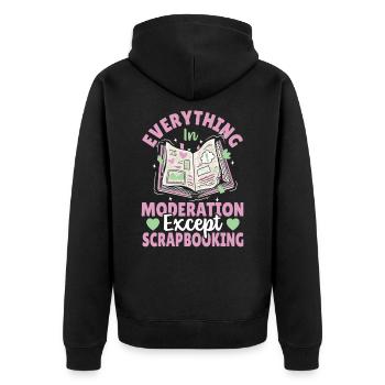Everything In Moderation Except Scrapbooking - Unisex Premium Organic Zip Hoodie - black - Back - Nico (187cm)
