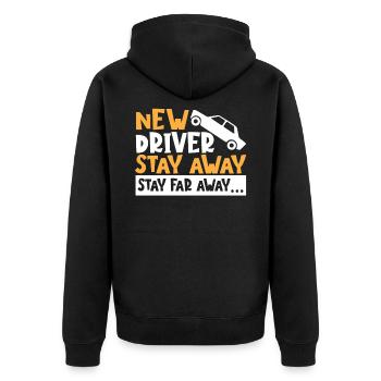 New Driver Stay Away Stay Far Away... First Time - Unisex Premium Organic Zip Hoodie - black - Back - Nico (187cm)