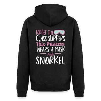 Forget Glass Slippers This Princess Wears Snorkel - Unisex Premium Organic Zip Hoodie - black - Back - Nico (187cm)