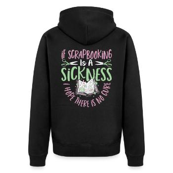Wenn Scrapbooking eine Krankheit ist, gibt es - Unisex Premium Bio Zip Hoodie - Schwarz - Hinten - Nico (187cm)