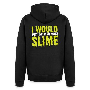 Ich würde, aber ich muss Schleim machen Schleim - Unisex Premium Bio Zip Hoodie - Schwarz - Hinten - Nico (187cm)