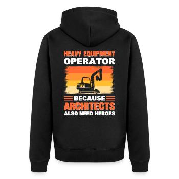 Heavy Equipment Operator Cause Architects Also - Unisex Premium Organic Zip Hoodie - black - Back - Nico (187cm)