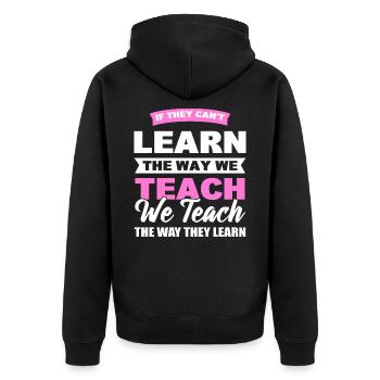 If They Can't Learn The Way We Teach Special - Unisex Premium Organic Zip Hoodie - black - Back - Nico (187cm)