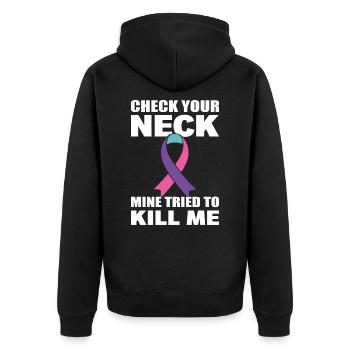 Check Your Neck Mine Tried To Kill Me Thyroid - Unisex Premium Organic Zip Hoodie - black - Back - Nico (187cm)