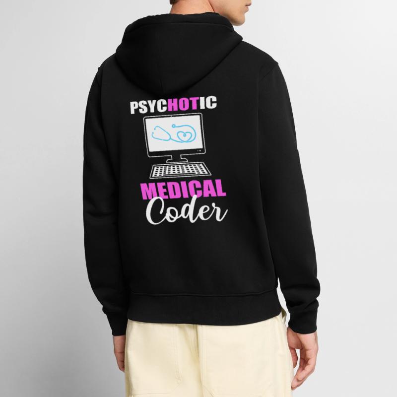 Psychotic Medical Coder Medical Coding Unisex Premium Bio Zip Hoodie