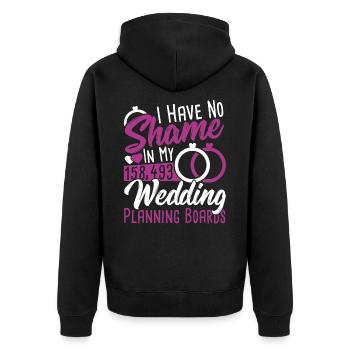 Wedding Planner Have No Shame In My Wedding - Unisex Premium Organic Zip Hoodie - black - Back - Nico (187cm)