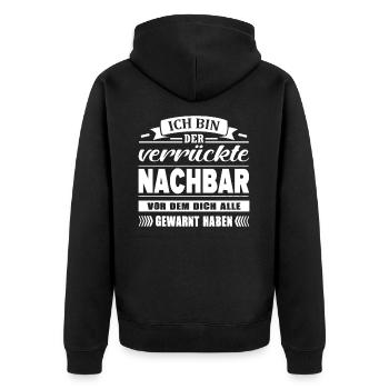 Ich Bin Der Verrückte Nachbar Nachbarschaft - Unisex Premium Bio Zip Hoodie - Schwarz - Hinten - Nico (187cm)