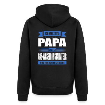 Zwei Titel Papa Und Gas-Wasser-Installateur - Unisex Premium Bio Zip Hoodie - Schwarz - Hinten - Nico (187cm)