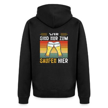 Wir Sind Nur Zum Saufen Hier Bier Partyurlaub JGA - Unisex Premium Bio Zip Hoodie - Schwarz - Hinten - Nico (187cm)