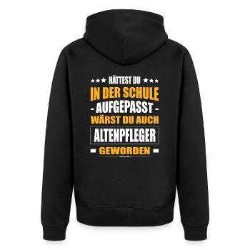 Hättest Du In Der Schule Aufgepasst Altenpfleger - Unisex Premium Bio Zip Hoodie - Schwarz - Hinten - Nico (187cm)