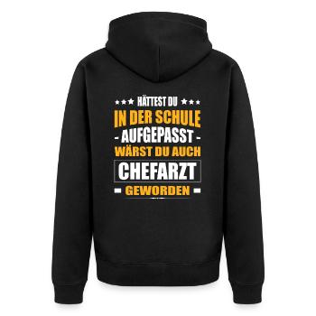 Hättest Du Mal In Der Schule Aufgepasst Chefarzt - Unisex Premium Bio Zip Hoodie - Schwarz - Hinten - Nico (187cm)