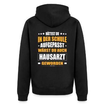 Hättest Du Mal In Der Schule Aufgepasst Hausarzt - Unisex Premium Bio Zip Hoodie - Schwarz - Hinten - Nico (187cm)