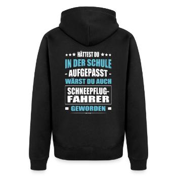 Hättest In Der Schule Aufgepasst Schneepflugfahrer - Unisex Premium Bio Zip Hoodie - Schwarz - Hinten - Nico (187cm)