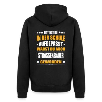 Hättest Du In Der Schule Aufgepasst Strassenbauer - Unisex Premium Bio Zip Hoodie - Schwarz - Hinten - Nico (187cm)