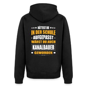 Hättest Du Mal In Der Schule Aufgepasst Kanalbauer - Unisex Premium Bio Zip Hoodie - Schwarz - Hinten - Nico (187cm)