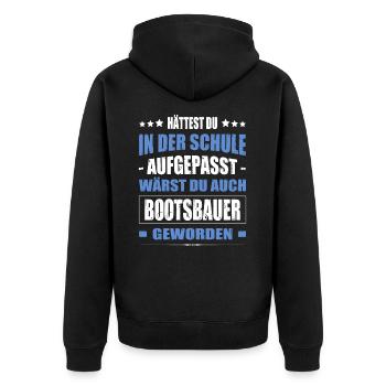 Hättest Du Mal In Der Schule Aufgepasst Bootsbauer - Unisex Premium Bio Zip Hoodie - Schwarz - Hinten - Nico (187cm)