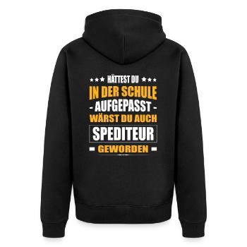 Hättest Du Mal In Der Schule Aufgepasst Spediteur - Unisex Premium Bio Zip Hoodie - Schwarz - Hinten - Nico (187cm)