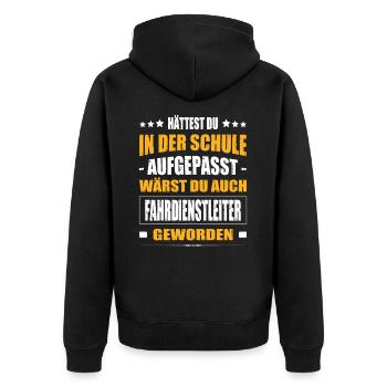 Hättest In Der Schule Aufgepasst Fahrdienstleiter - Unisex Premium Bio Zip Hoodie - Schwarz - Hinten - Nico (187cm)