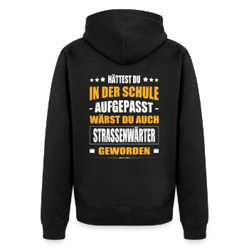 Hättest Du In Der Schule Aufgepasst Strassenwärter - Unisex Premium Bio Zip Hoodie - Schwarz - Hinten - Nico (187cm)