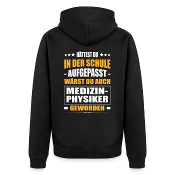 Hättest In Der Schule Aufgepasst Medizinphysiker - Unisex Premium Bio Zip Hoodie - Schwarz - Hinten - Nico (187cm)