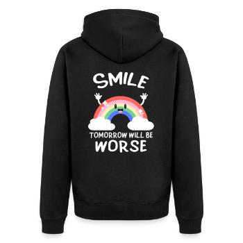 Smile, tomorrow will be bad black humor - Unisex Premium Organic Zip Hoodie - black - Back - Nico (187cm)