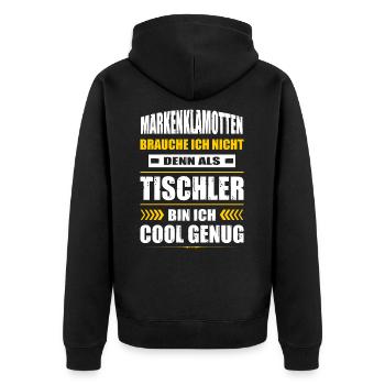 Markenklamotten Brauche Ich Nicht Tischler - Unisex Premium Bio Zip Hoodie - Schwarz - Hinten - Nico (187cm)
