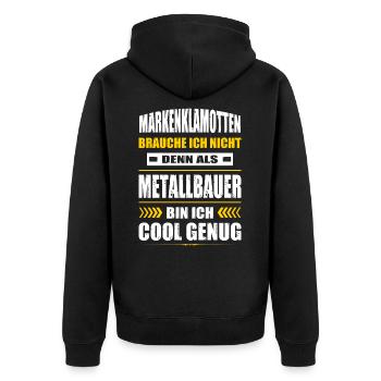 Markenklamotten Brauche Ich Nicht Metallbauer - Unisex Premium Bio Zip Hoodie - Schwarz - Hinten - Nico (187cm)