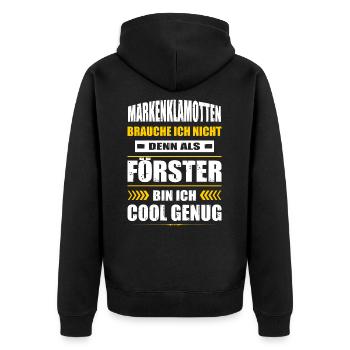 Markenklamotten Brauche Ich Nicht Förster Forstwir - Unisex Premium Bio Zip Hoodie - Schwarz - Hinten - Nico (187cm)