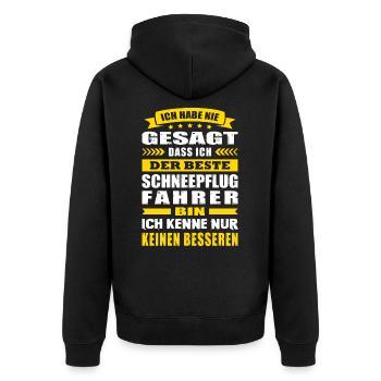Ich Habe Nie Gesagt Der Beste Schneepflugfahrer - Unisex Premium Bio Zip Hoodie - Schwarz - Hinten - Nico (187cm)
