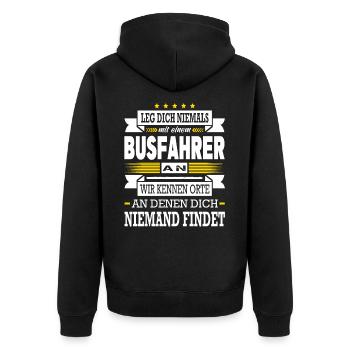 Leg Dich Niemals Mit Einem Busfahrer An Bus - Unisex Premium Bio Zip Hoodie - Schwarz - Hinten - Nico (187cm)