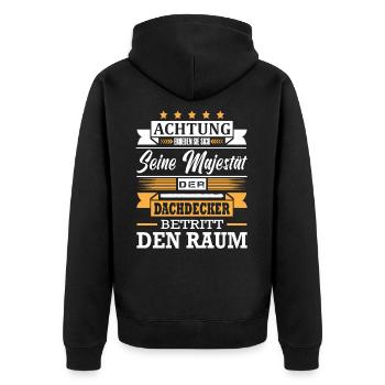 Achtung Seine Majestät Der Dachdecker Meister - Unisex Premium Bio Zip Hoodie - Schwarz - Hinten - Nico (187cm)