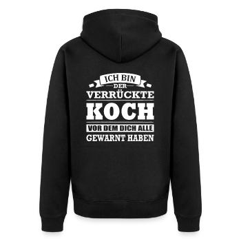 Der Verrückte Koch Vor Dem Dich Alle Gewarnt Haben - Unisex Premium Bio Zip Hoodie - Schwarz - Hinten - Nico (187cm)