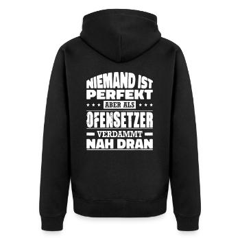 Niemand ist Perfekt Aber Als Ofensetzer Nah Dran - Unisex Premium Bio Zip Hoodie - Schwarz - Hinten - Nico (187cm)