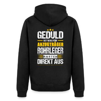 Geduld Ist Was Für Anzugträger Rohrleger Spruch - Unisex Premium Bio Zip Hoodie - Schwarz - Hinten - Nico (187cm)