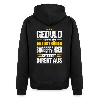 Geduld Ist Was Für Anzugträger Baggerfahrer Bagger - Unisex Premium Bio Zip Hoodie - Schwarz - Hinten - Nico (187cm)