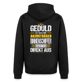 Geduld Ist Was Für Anzugträger Binnenschiffer - Unisex Premium Bio Zip Hoodie - Schwarz - Hinten - Nico (187cm)