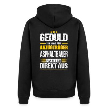 Geduld Ist Was für Anzugträger Asphaltbauer Spruch - Unisex Premium Bio Zip Hoodie - Schwarz - Hinten - Nico (187cm)
