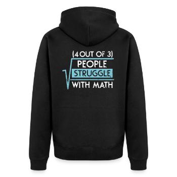 4 Out Of 3 People Struggle With Math - Unisex Premium Organic Zip Hoodie - black - Back - Nico (187cm)