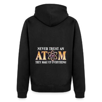 Traue Niemals Einem Atom - Sie Erfinden Alles - Unisex Premium Bio Zip Hoodie - Schwarz - Hinten - Nico (187cm)