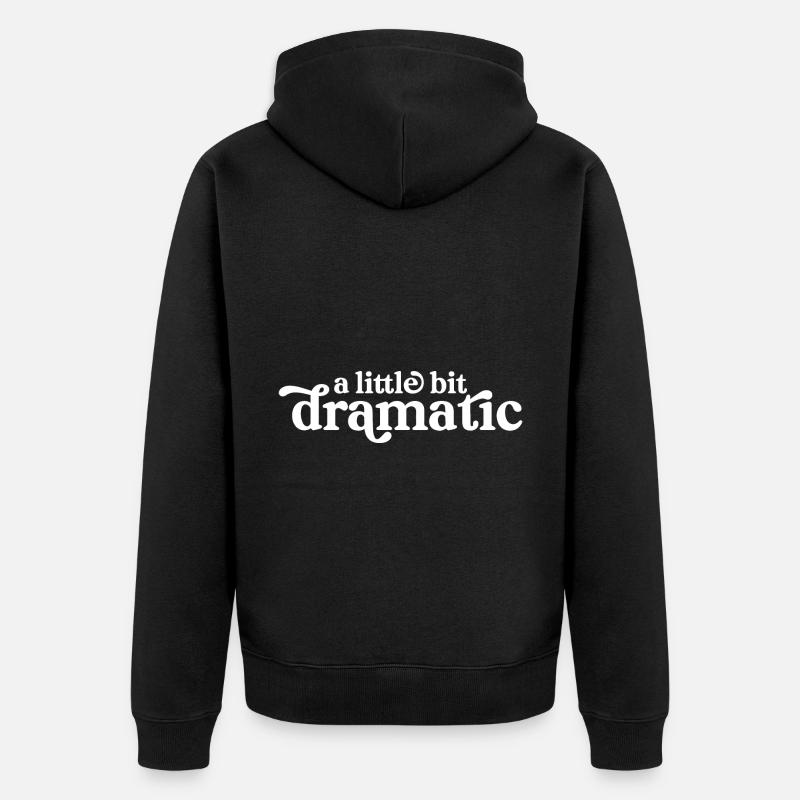 Ein bisschen dramatisch - Unisex Premium Bio Zip Hoodie - Schwarz