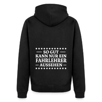 Fahrlehrer Spruch Lustige Fahrschullehrer Geschenk - Unisex Premium Bio Zip Hoodie - Schwarz - Hinten - Nico (187cm)