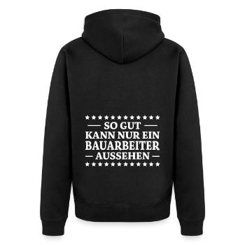 Bauarbeiter Spruch Lustiges Bauarbeiter Geschenk - Unisex Premium Bio Zip Hoodie - Schwarz - Hinten - Nico (187cm)