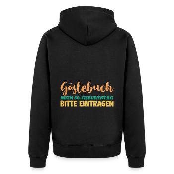 Sechszig 60 Jahre Gästebuch Sechszehnter Geburtsta - Unisex Premium Bio Zip Hoodie - Schwarz - Hinten - Nico (187cm)