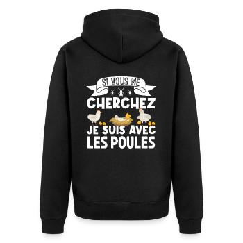 si vous me cherchez je suis avec les poules - Veste à capuche bio Premium Unisexe - noir - Dos - Nico (187cm)